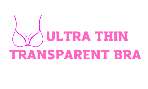 Ultra Thin Transparent Bras  Best Transparent Bra Store - Ultra